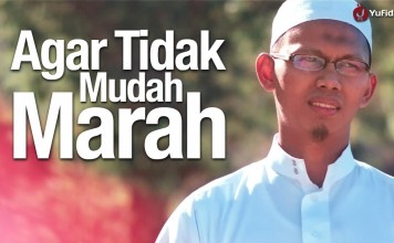 Tips Agar Tidak Mudah Marah – Ustadz Iqbal Gunawan, Lc