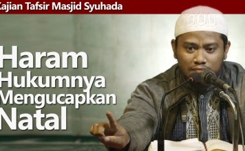Kajian Tafsir : Haramnya Mengucapkan Selamat Natal  Ustadz Amir