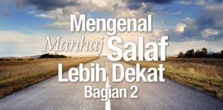 Mengenal Manhaj Salaf Lebih Dekat, bagian 2 – Ustadz Mizan Qudsiyah, Lc