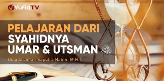 Pelajaran dari Syahidnya Umar dan Utsman – Ustadz Johan Saputra Halim, M.H.I. – Ceramah Agama