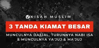 3 Tanda Kiamat Besar: Munculnya Dajjal, Turunnya Nabi Isa & Munculnya Ya’juj dan Ma’juj