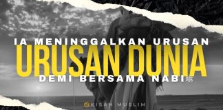 Kisah Abu Bakar, Sahabat yang Meninggalkan Urusan Dunia Demi Temani Nabi – Kisah Muslim