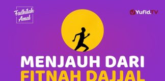 2 Keutamaan Berlindung dari Fitnah Dajjal – Fadhilah Amal Yufid TV