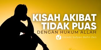 Akibat Fatal Jika Tidak Puas dengan Hukum Allah – Ustadz Sufyan Bafin Zen