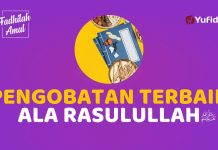 Inilah Pengobatan Terbaik Ala Rasulullah ﷺ! – Fadhilah Amal