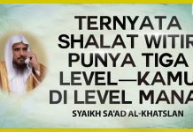 Ternyata Shalat Witir Punya Tiga Level – Kamu di Level Mana? – Syaikh Sa’ad Al-Khatslan NasehatUlama