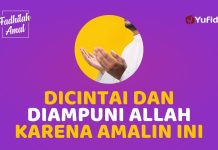 Amalan yang Mendatangkan Cinta dan Ampunan Allah – Fadhilah Amal
