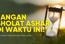 Jangan Sholat Ashar di Waktu Ini… – Ustadz Muhammad Iqbal, M.Pd.