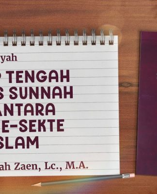 Akidah Wasithiyah #37: Sikap Tengah Ahlus Sunnah di Antara Sekte-Sekte Islam – Ust Abdullah Zaen, Lc
