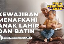 Fikih Pendidikan Anak: Kewajiban Menafkahi Anak Lahir dan Batin – Ustadz Abdullah Zaen, Lc., M.A.