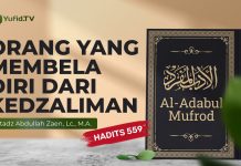 Kajian Hadits: Orang Yang Membela Diri Dari Kezaliman Hadits 559 – Ustadz Abdullah Zaen, Lc., M.A.