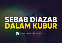 Jangan Remehkan Dosa Ini!, Bisa Diazab dalam Kubur! – Ustadz Ahmad Firdaus, Lc.