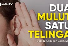 Kajian Islam: Dua Mulut Satu Telinga – Ustadz Abdullah Zaen, Lc., M.A.