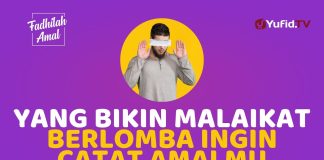 Amalan ini Bikin Malaikat Berlomba-lomba Ingin Catat Amalmu – Fadhilah Amal