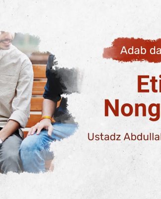 Kajian Adab dan Akhlak: Etika Nongkrong – Ustadz Abdullah Zaen, Lc., M.A.