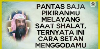 Pantas Saja Pikiranmu Melayang Saat Shalat, Ternyata Ini Cara Setan Menggodamu