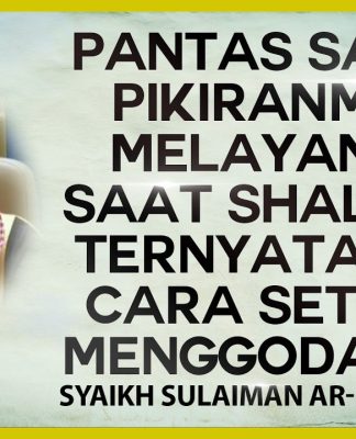 Pantas Saja Pikiranmu Melayang Saat Shalat, Ternyata Ini Cara Setan Menggodamu