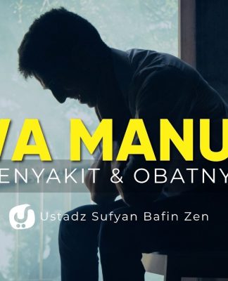 Kenali Jiwa Manusia, Penyakit dan Obatnya Biar Selamat. Bagian 1 – Ustadz Sufyan Bafin Zen