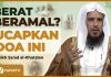 UCAPKAN DOA INI AGAR KUAT DAN BERSEMANGAT BERIBADAH – Syaikh Sa’ad Al-Khatslan #NasehatUlama