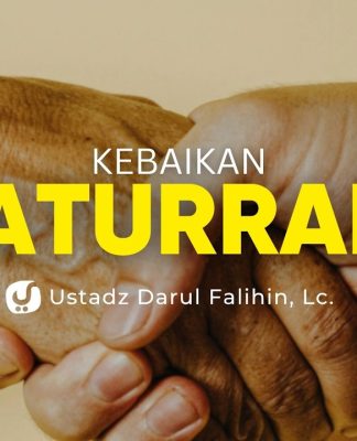 Jangan Sampai Hubungan Keluarga Terputus! Ini Pentingnya Silaturahmi – Ustadz Darul Falihin, Lc.