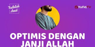 Yakin dan Optimis pada Janji Allah, Ini 2 Keutamaan yang Akan Kamu Dapatkan – Fadhilah Amal