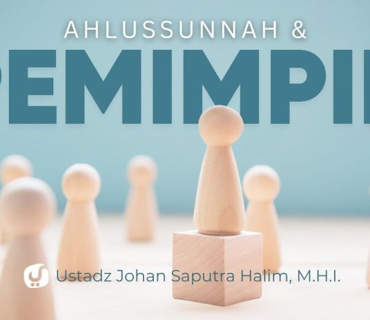 Akidah Ahlussunnah Terkait Pemimpin Kaum Muslimin – Ustadz Johan Saputra Halim, M.H.I.