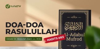 Kajian Hadits: Doa-Doa Rasulullah (Hadits 683) – Ustadz Dr. Abdullah Zaen, Lc., M.A.