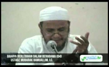 Bahaya Ghuluw (Berlebihan) dalam Beragama (04)
