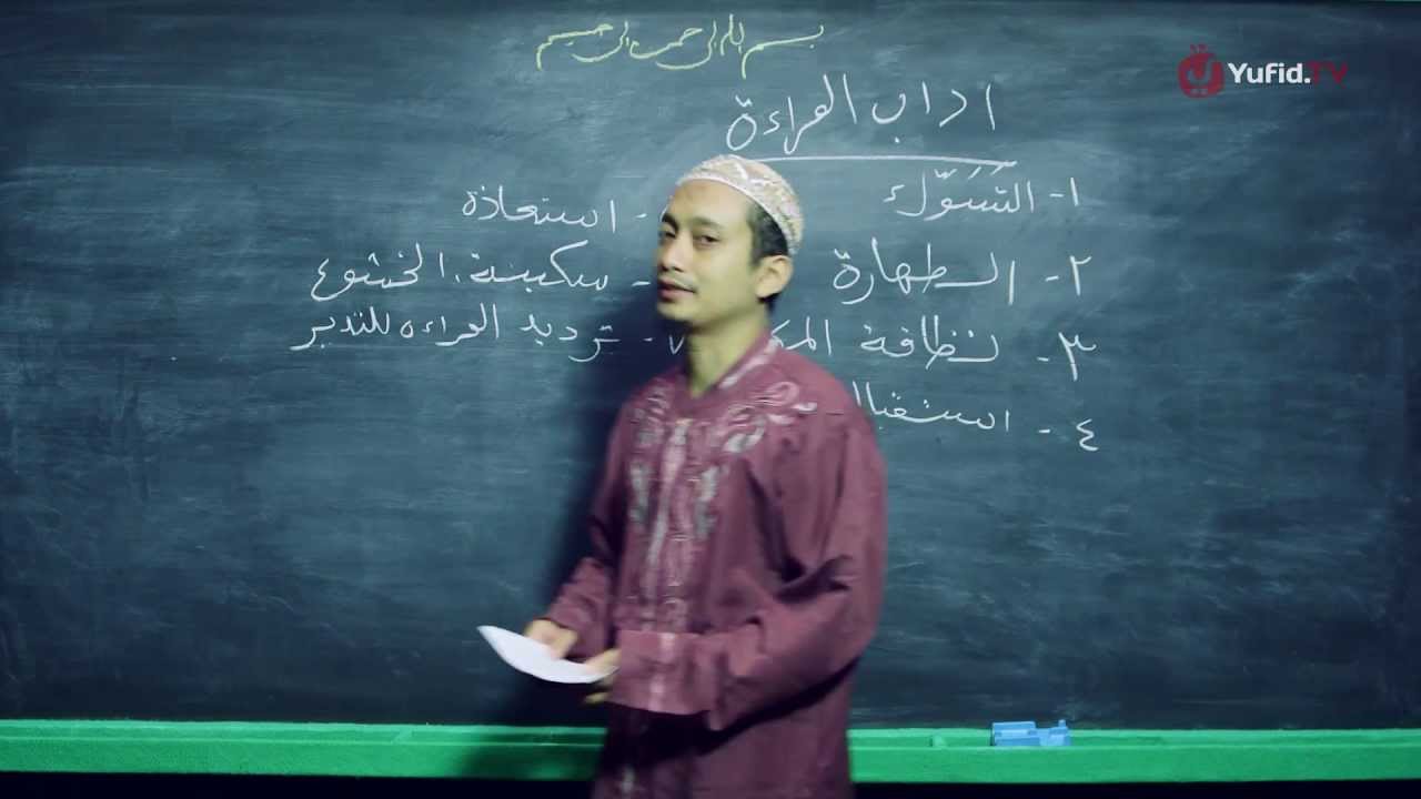 Serial Belajar Tahsin (03): Adab-Adab Membaca Al-Quran – Ustadz M. Ulin Nuha