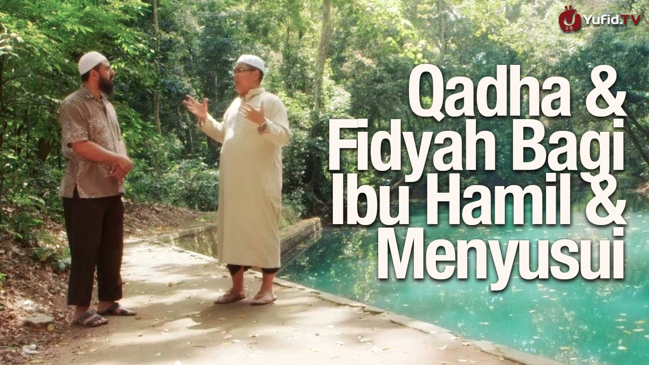 Tentang Qadha & Fidyah Bagi Ibu Hamil & Menyusui – Ustadz 
