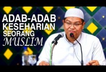 Adab-Adab Keseharian Seorang Muslim – Ustadz Firanda Andirja