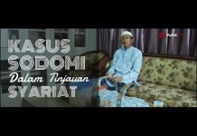 Kasus Sodomi dalam Tinjauan Syariat Islam – Ustadz Badru Salam, Lc