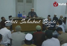 Arti Sahabat Sejati Bagian 1 – Ustadz Nuzul Zikri, Lc