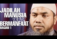 Serial Wasiat Nabi (27): Jadilah Manusia Yang Bermanfaat Bagian 1 – Ustadz Afifi Abdul Wadud