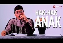 Hak-Hak Anak – Ustadz Abu Ya’la Kurnaedi, Lc