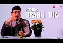 Hak-Hak Orang Tua – Ustadz Abu Ya’la Kurnaedi, Lc