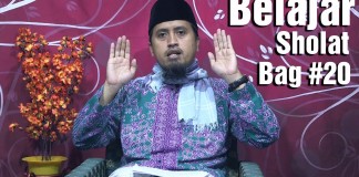 Belajar Sholat Bagian 20: Bangkit dari Ruku – Ustadz Abdullah Zaen, MA