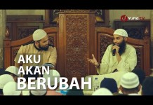 Pengajian Islam: Aku Akan Berubah – Ustadz Dr. Syafiq Basalamah (Host: Teuku Wisnu)