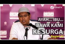 Video Islamic Parenting: Ayah, Ibu.. Bawa Kami ke Surga (Bagian 2) – Ustadz Firanda Andirja, M.A.