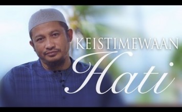 Ceramah Singkat: Keistimewaan Hati – Ustadz Abdullah Taslim, M.A