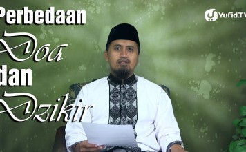 Kajian Fiqih Doa dan Dzikir: Perbedaan Antara Doa dan Dzikir – Ustadz Abdulah Zaen, MA