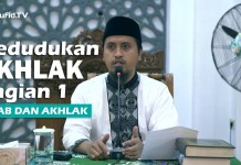 Kajian Islam Adab dan Akhlak: Kedudukan Akhlak Dalam Islam Bag 1 – Ustadz Abdullah Zaen, MA