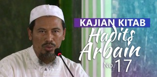 Kajian Kitab: Hadits Arbain No 17 – Ustadz Ahmad MZ