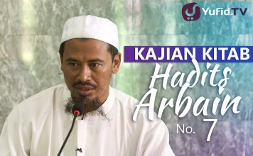 Kajian Kitab: Hadits Arbain No 7 – Ustadz Ahmad MZ