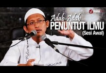 Ceramah Islam: (Sesi Awal) Adab Adab Penuntut Ilmu – Ustadz Badru Salam, Lc