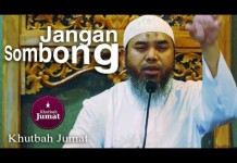 Khutbah Jumat : Jauhi Kesombongan – Ustadz Afifi Abdul Wadud