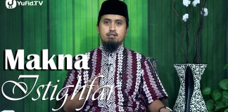 Kajian Islam Fiqih Doa dan Dzikir – Makna Istighfar – Ustadz Abdullah Zaen, MA
