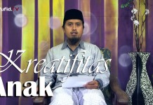 Kajian Fikih Keluarga: Anak dan Kreatifitas – Ustadz Abdullah Zaen, MA