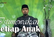 Kajian Keluarga: Istimewakan Setiap Anak – Ustadz Abdullah Zaen, MA
