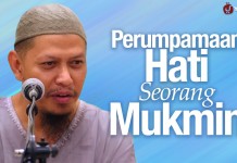 Perumpamaan Hati Seorang Mukmin – Ustadz Abu Ihsan Al-Maidany, MA.